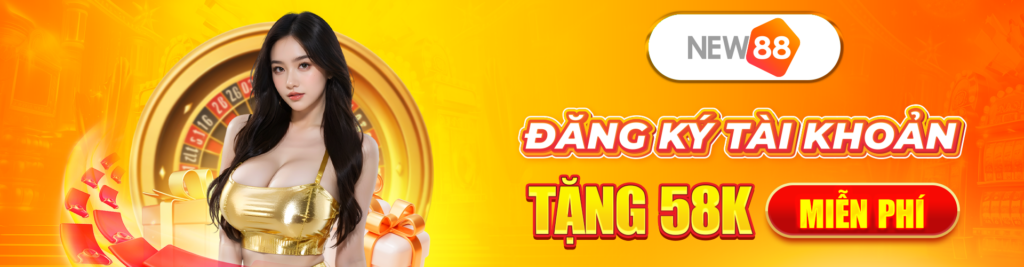Banner đăng ký new88 tặng 58k