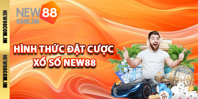 Các hình thức đặt cược xổ số New88