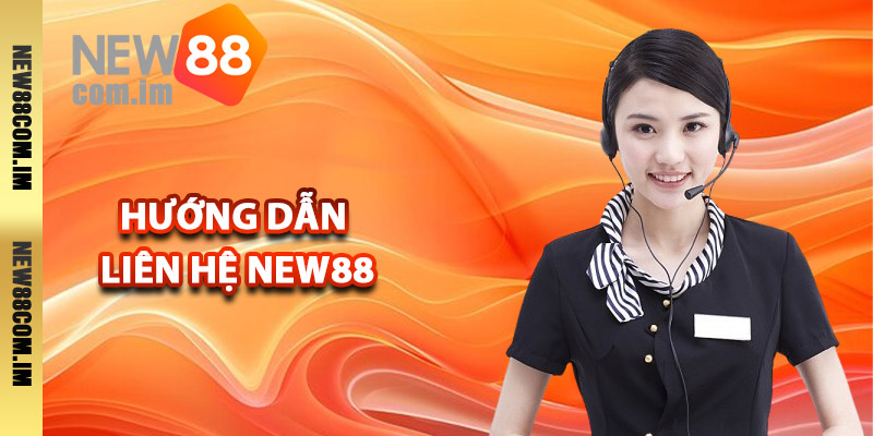 Hướng dẫn liên hệ New88 ngay trên trang chủ
