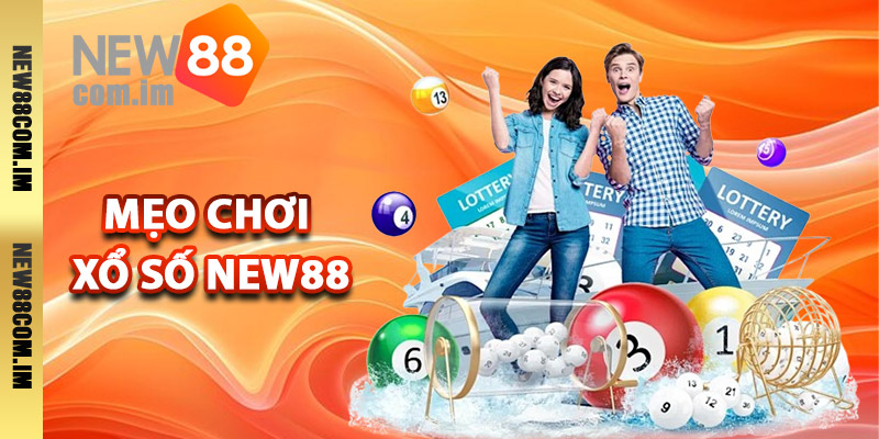 Mẹo chơi xổ số New88 mang lại hiệu quả cao